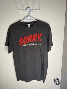 Sorry Not Everyone Can be Me Graphic Tee - Dark Gray with Red Print Vintage